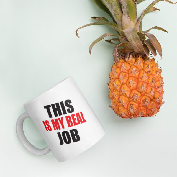 This Is My Real Job Mug - Image 2