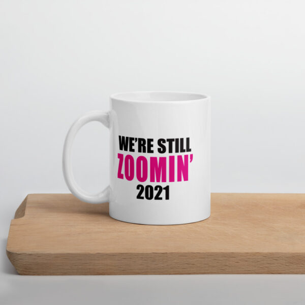 Still Zoomin Mug - Image 5