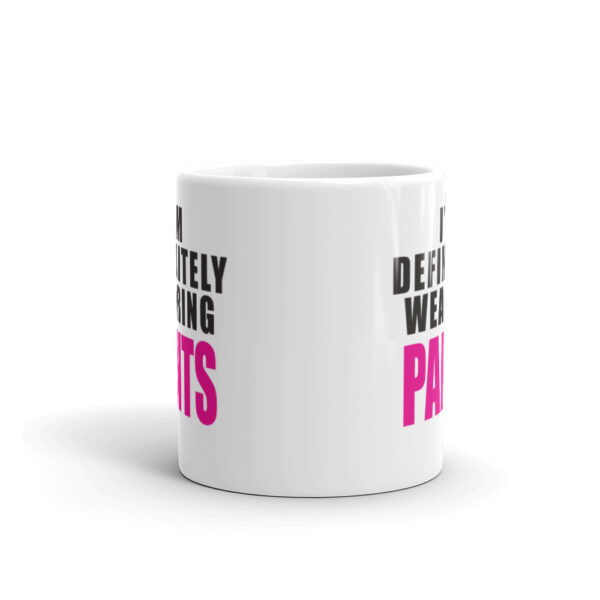 DEFINITELY WEARING PANTS Mug - Image 3