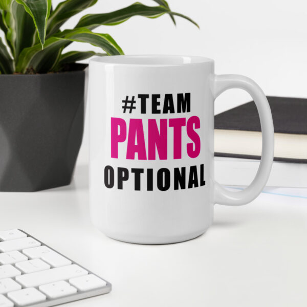 #TEAM PANTS OPTIONALMug - Image 4